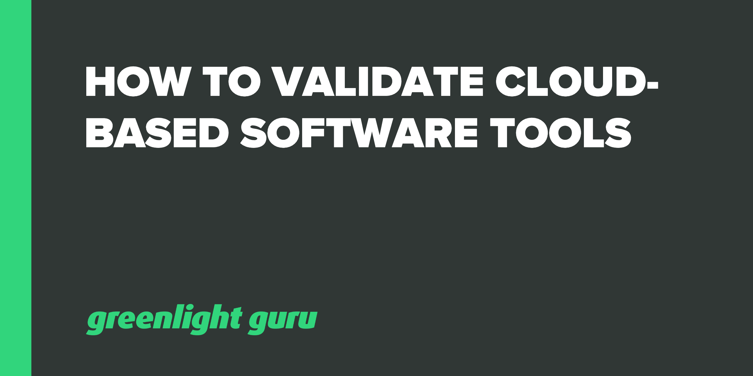 How to Validate Cloudbased Software Tools